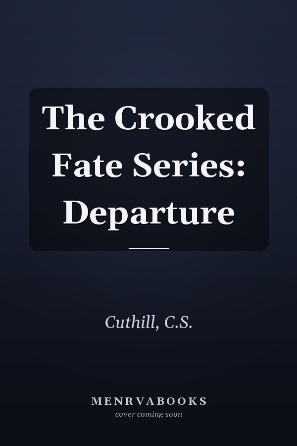 The Crooked Fate Series: Departure