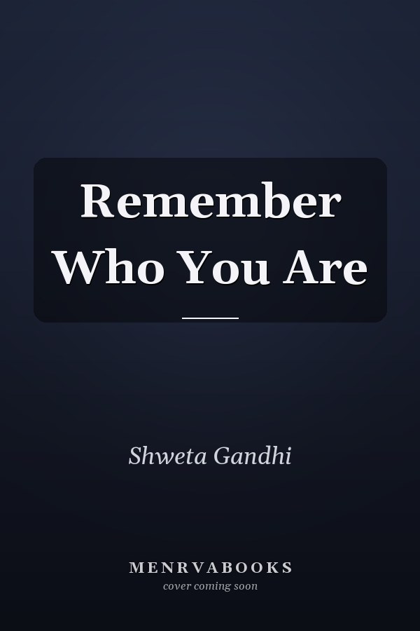 Remember Who You Are