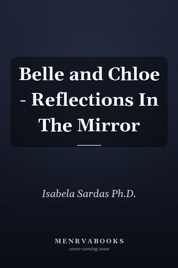 Belle and Chloe - Reflections In The Mirror