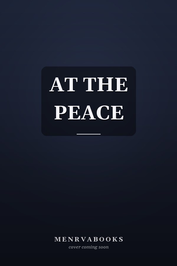 AT THE PEACE