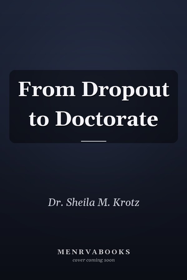 From Dropout to Doctorate