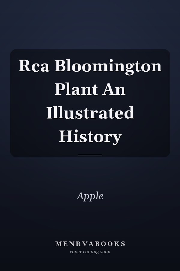 Rca Bloomington Plant An Illustrated History