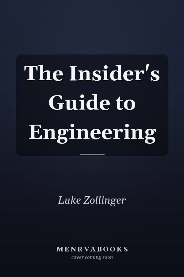 The Insider's Guide to Engineering