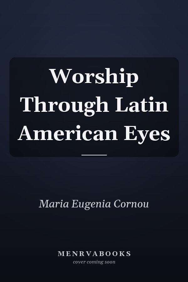 Worship Through Latin American Eyes