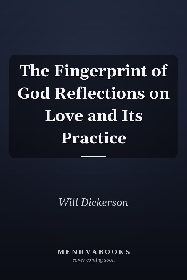 The Fingerprint of God Reflections on Love and Its Practice