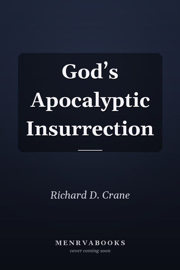 God’s Apocalyptic Insurrection