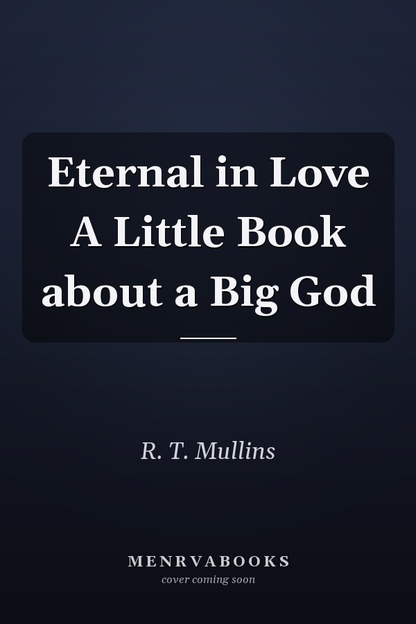 Eternal in Love A Little Book about a Big God