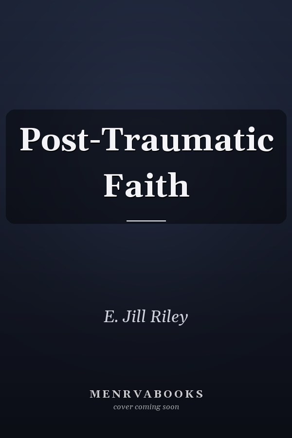 Post-Traumatic Faith