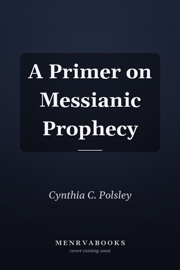 A Primer on Messianic Prophecy