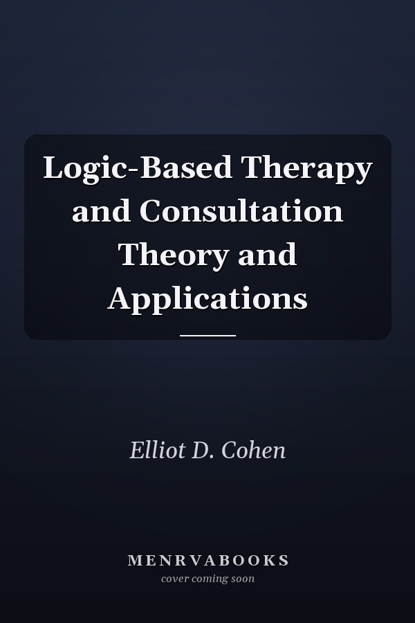 Logic-Based Therapy and Consultation Theory and Applications