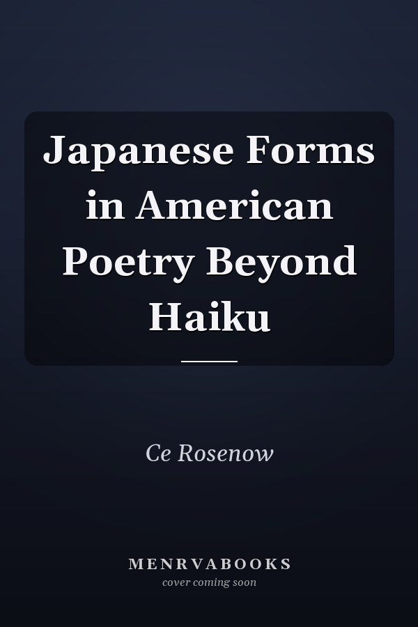 Japanese Forms in American Poetry Beyond Haiku