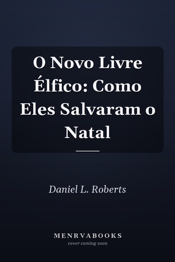 O Novo Livre Élfico: Como Eles Salvaram o Natal