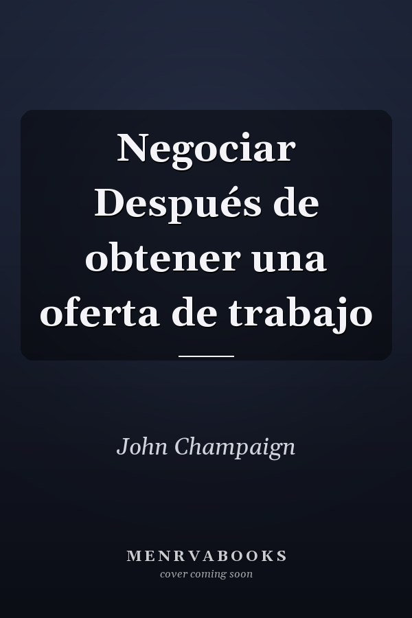 Negociar Después de obtener una oferta de trabajo