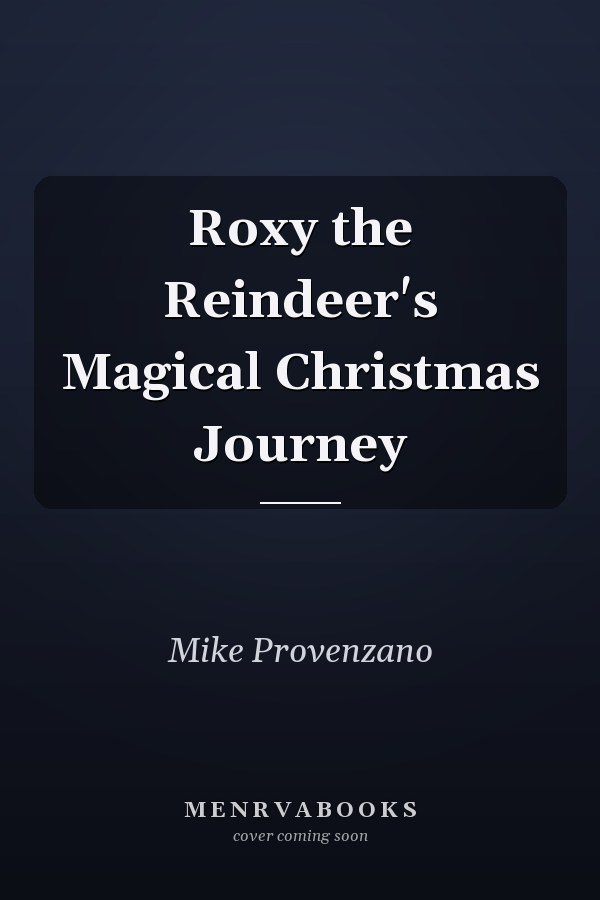 Roxy the Reindeer's Magical Christmas Journey