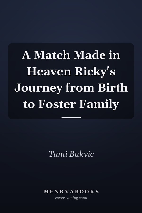 A Match Made in Heaven Ricky's Journey from Birth to Foster Family