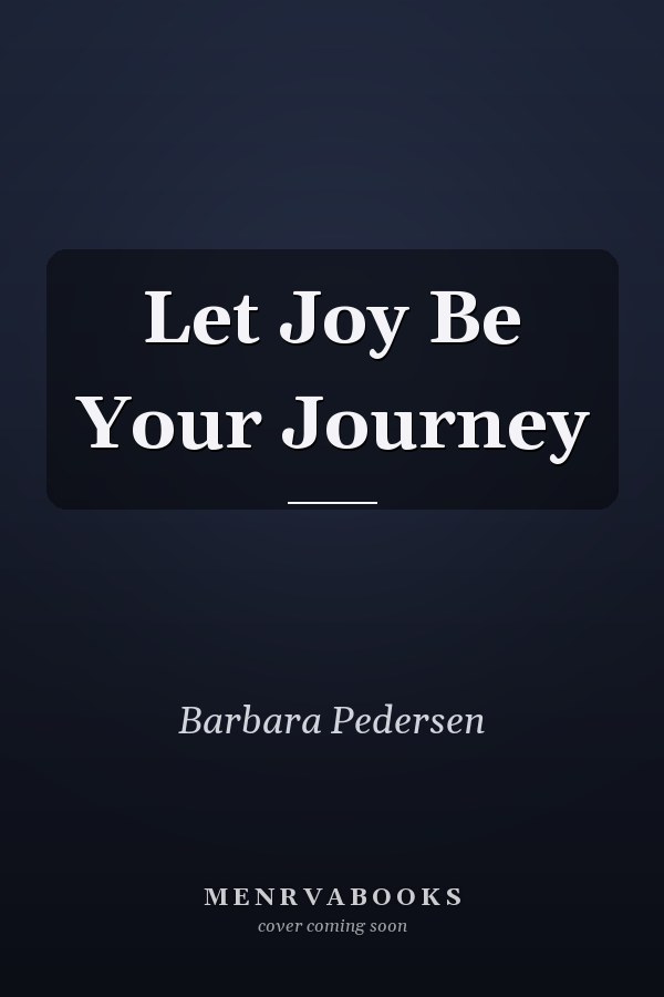 Let Joy Be Your Journey