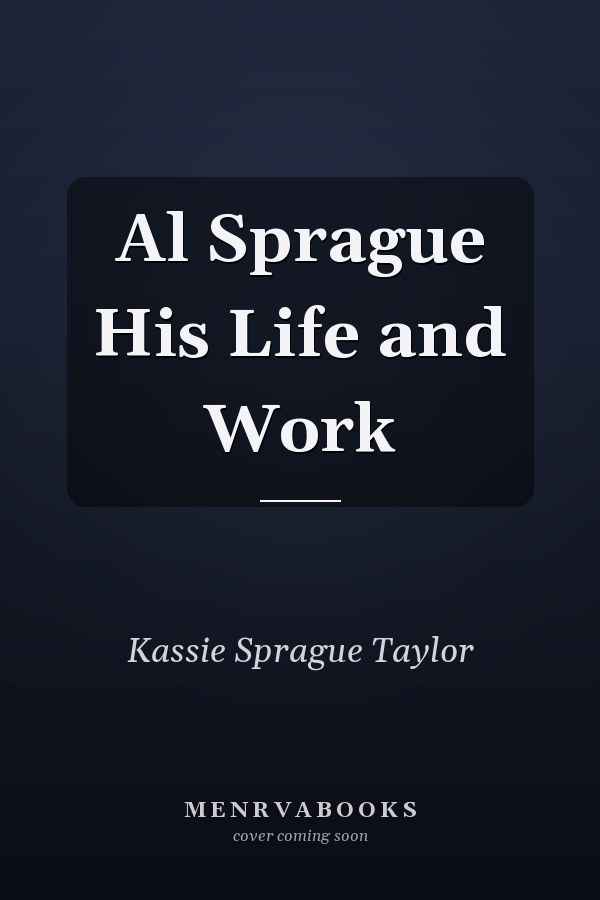Al Sprague His Life and Work
