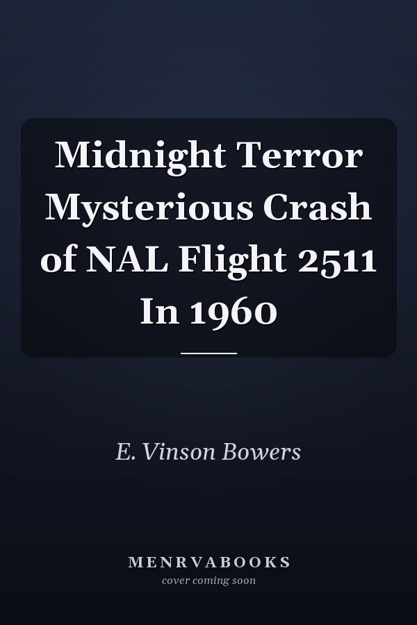 Midnight Terror Mysterious Crash of NAL Flight 2511 In 1960