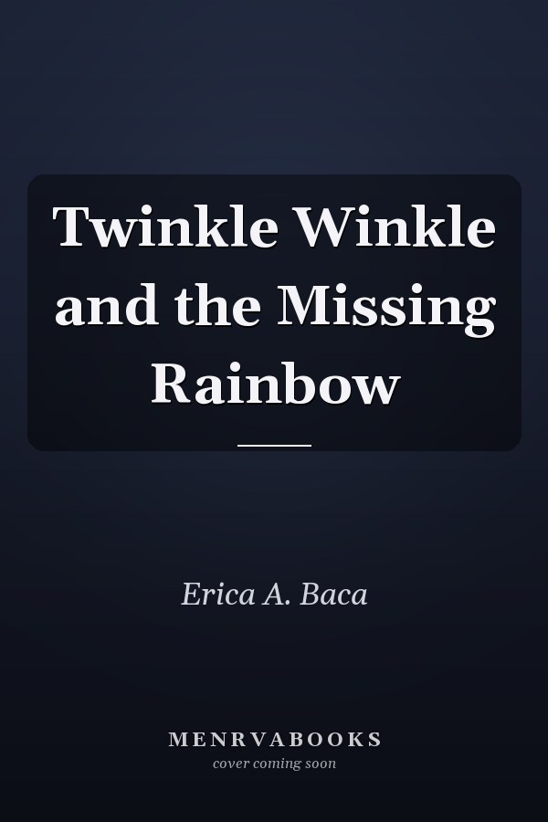 Twinkle Winkle and the Missing Rainbow