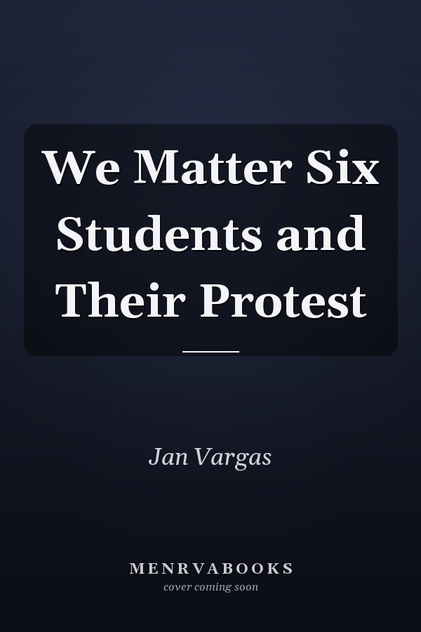 We Matter Six Students and Their Protest