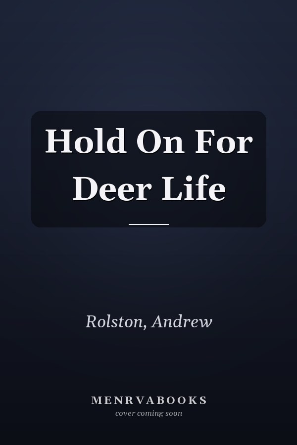 Hold On For Deer Life