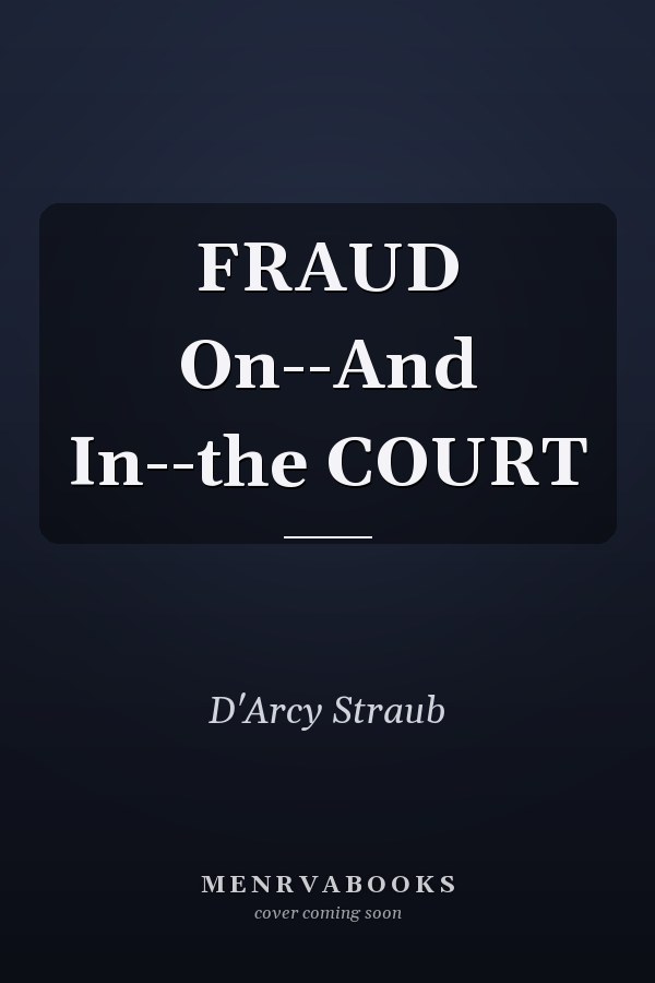 FRAUD On--And In--the COURT