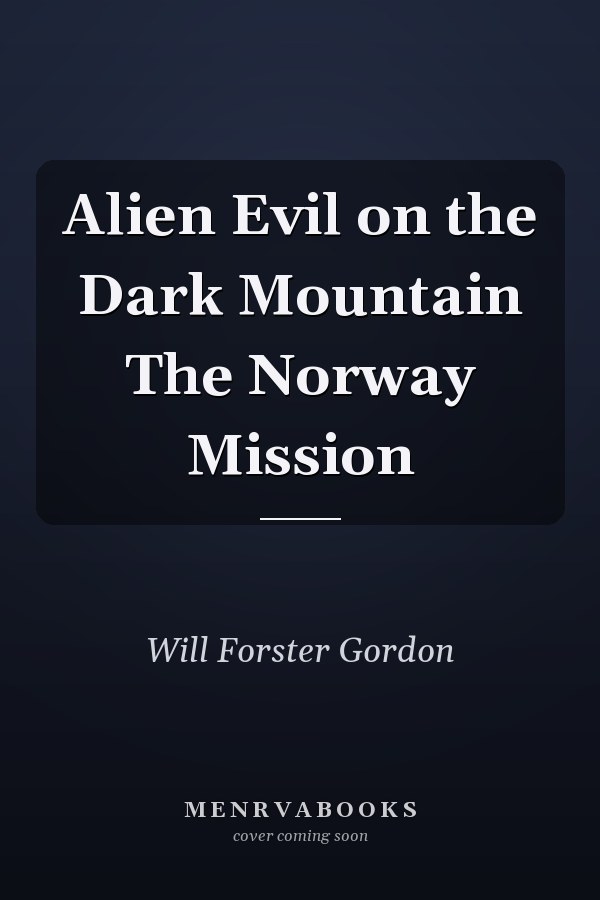 Alien Evil on the Dark Mountain The Norway Mission