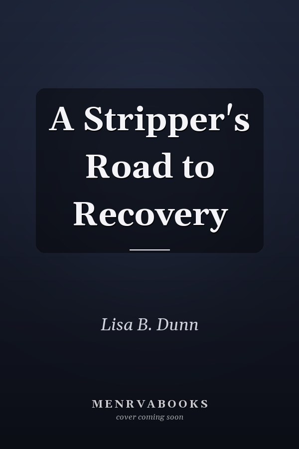A Stripper's Road to Recovery