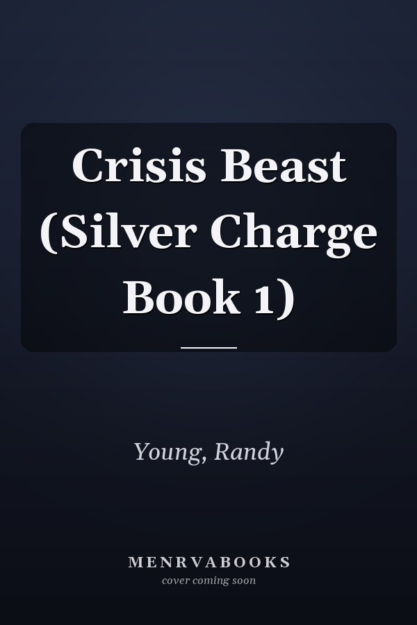 Crisis Beast (Silver Charge Book 1)
