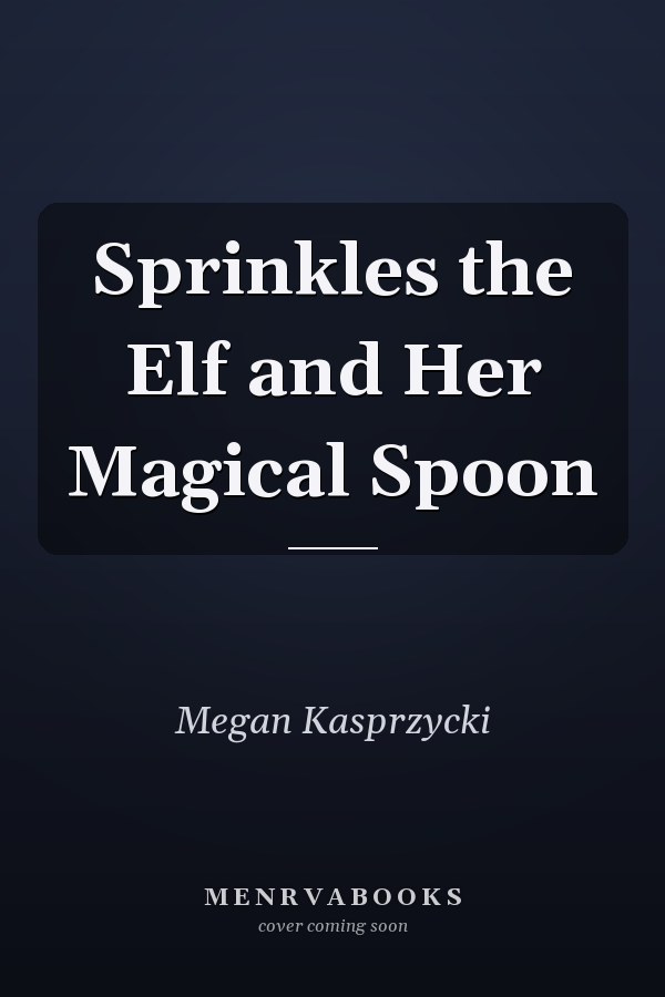 Sprinkles the Elf and Her Magical Spoon