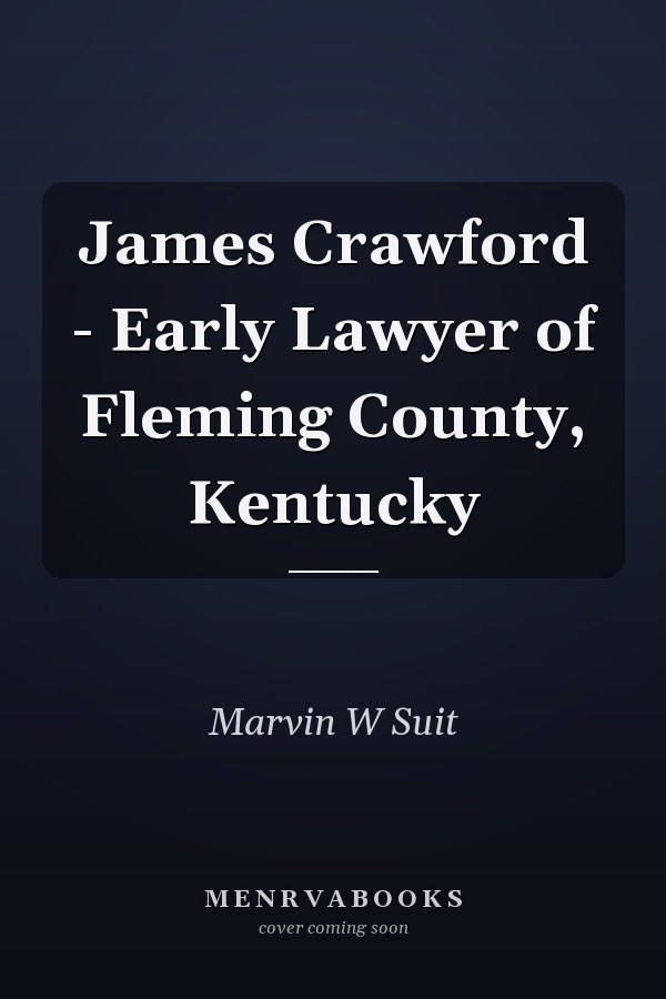 James Crawford - Early Lawyer of Fleming County, Kentucky