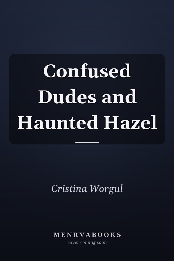 Confused Dudes and Haunted Hazel
