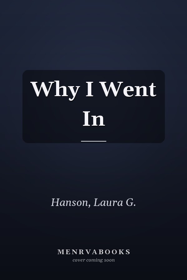 Why I Went In