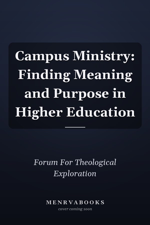 Campus Ministry: Finding Meaning and Purpose in Higher Education