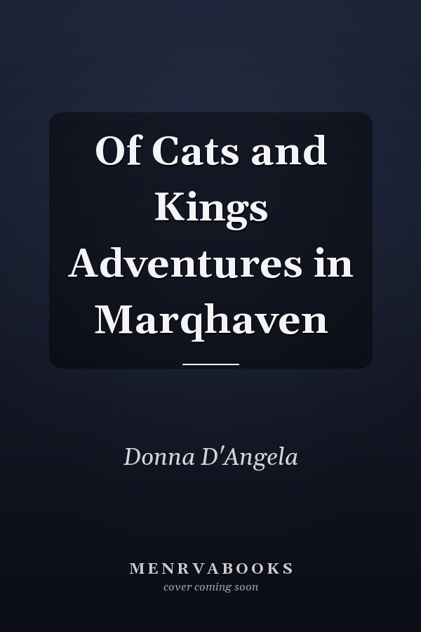 Of Cats and Kings Adventures in Marqhaven