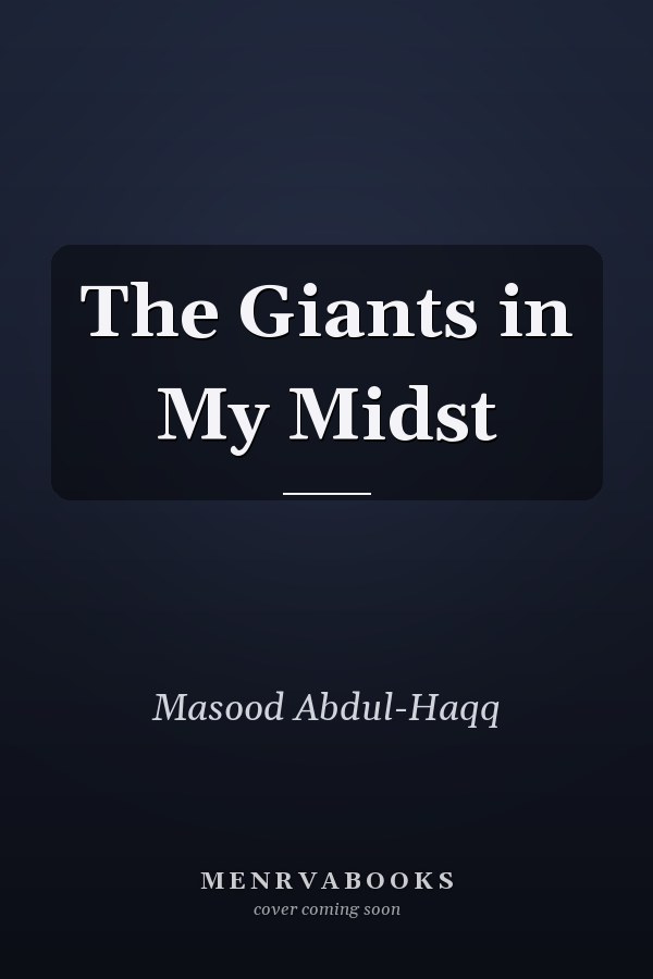 The Giants in My Midst