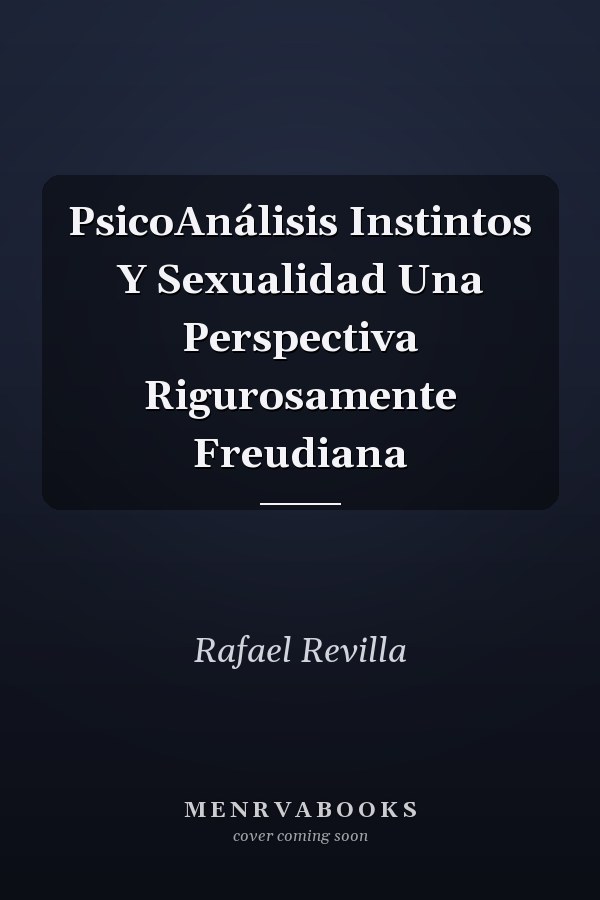 PsicoAnálisis Instintos Y Sexualidad Una Perspectiva Rigurosamente Freudiana