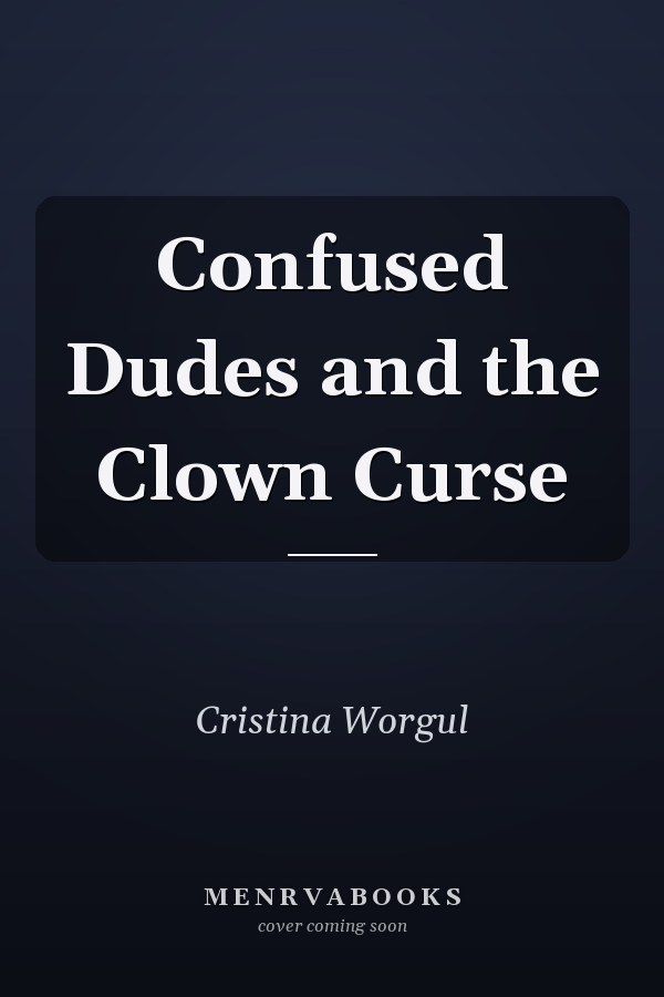 Confused Dudes and the Clown Curse