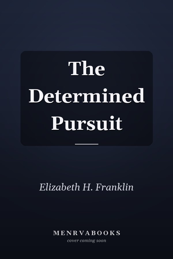 The Determined Pursuit