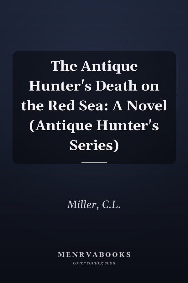 The Antique Hunter's Death on the Red Sea: A Novel (Antique Hunter's Series)