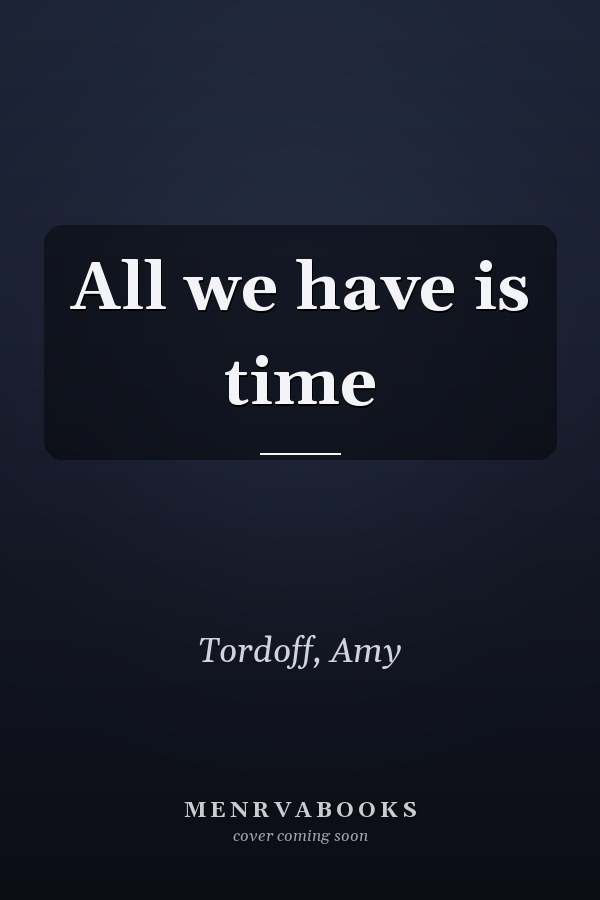 All we have is time