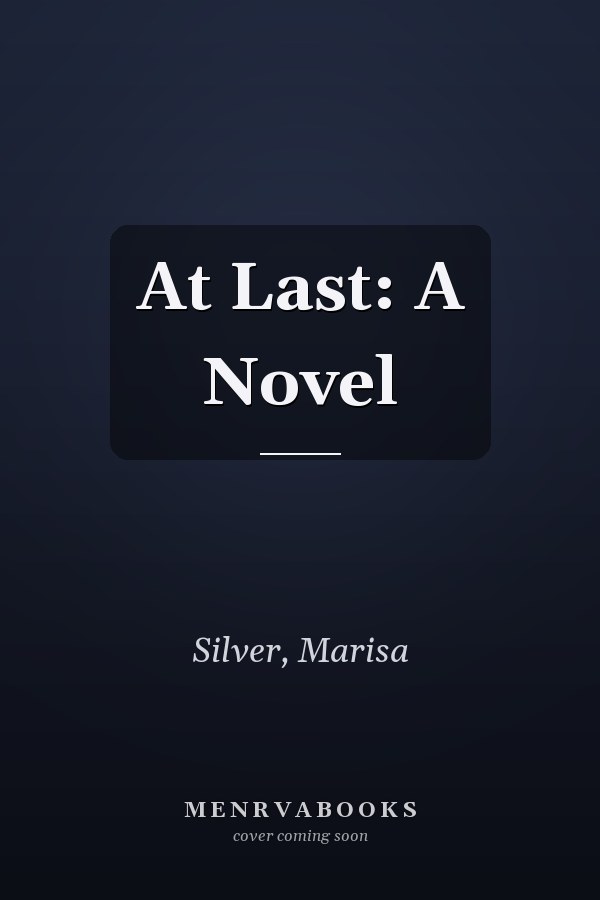 At Last: A Novel