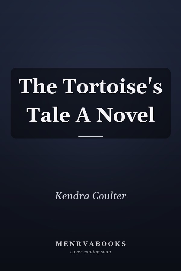 The Tortoise's Tale A Novel