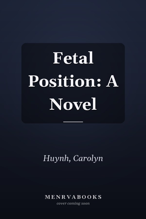 Fetal Position: A Novel