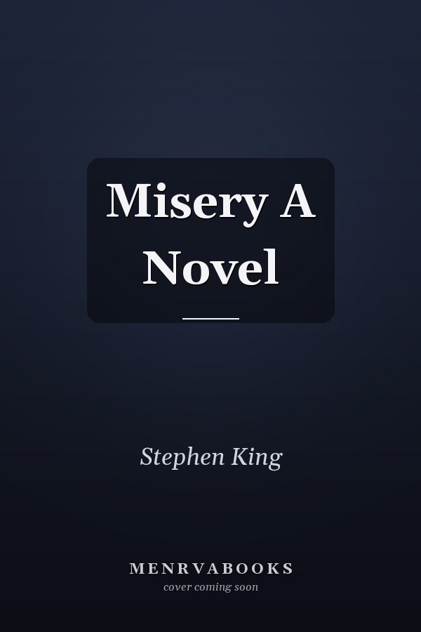 Misery A Novel
