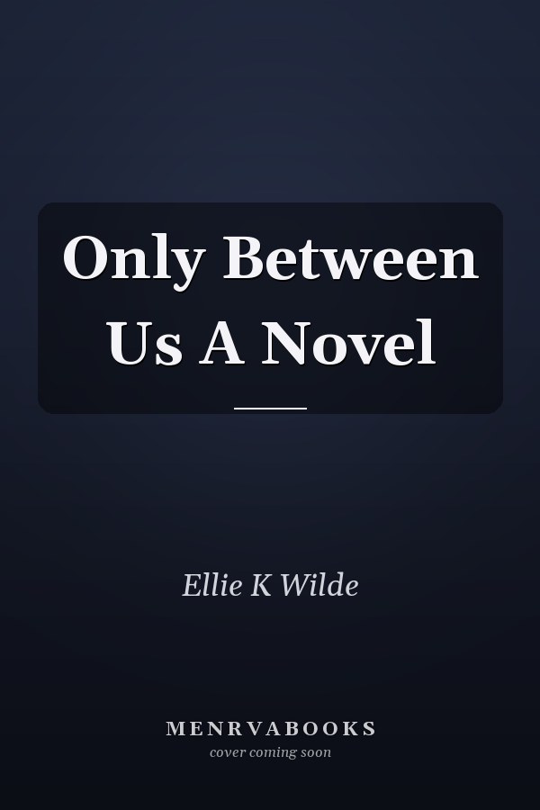 Only Between Us A Novel