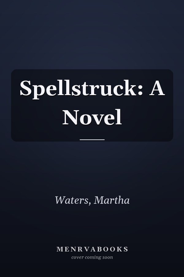 Spellstruck: A Novel
