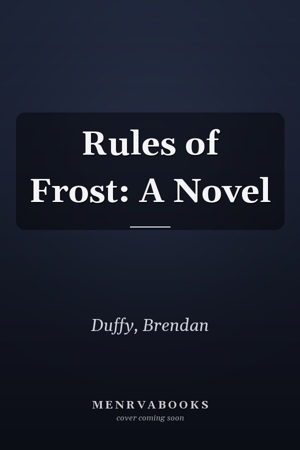 Rules of Frost: A Novel