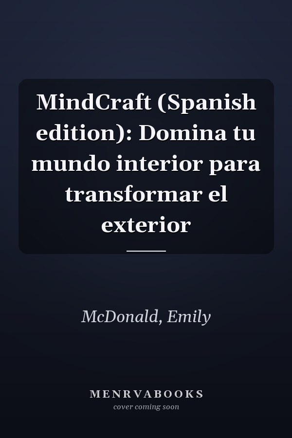 MindCraft (Spanish edition): Domina tu mundo interior para transformar el exterior