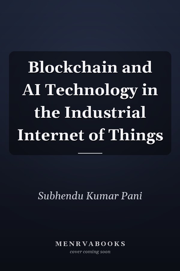 Blockchain and AI Technology in the Industrial Internet of Things